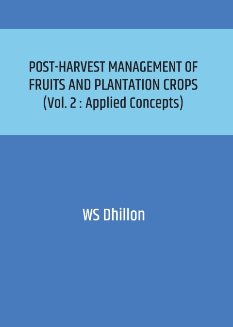 Cover image for book Post-harvest Management of Fruits and Plantation Crops: Volume 2, Applied Concepts
