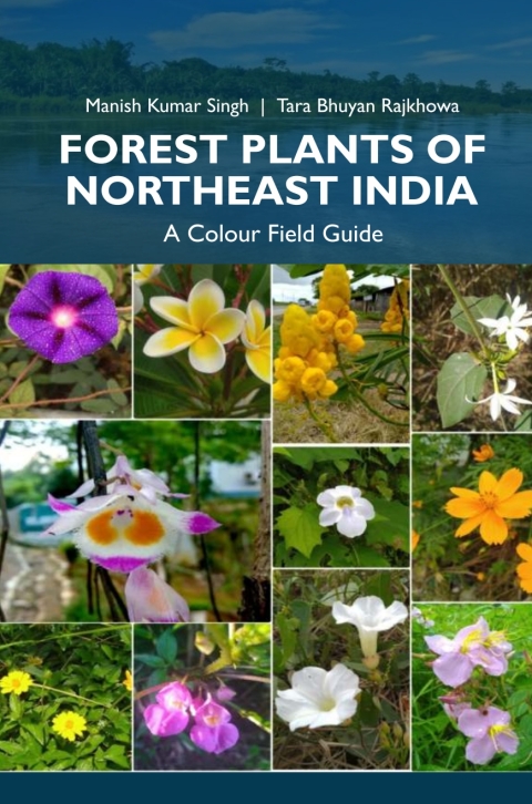 Forest Plants of Northeast India: A Colour Field Guide