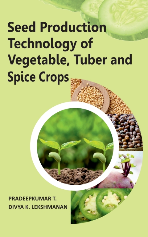 Cover image for book Seed Production Technology of Vegetable, Tuber and Spice Crops