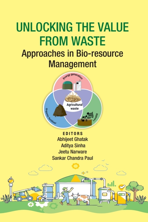 Cover image for book Unlocking The Value from Waste: Approaches in Bio-resource Management