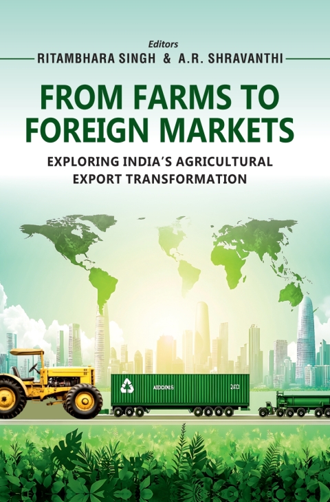 Cover image for book From Farms to Foreign Markets: Exploring Indiaâ€™s Agricultural Export Transformation