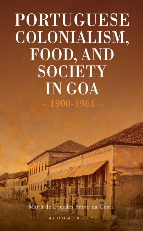 Cover image for book Portuguese Colonialism, Food, and Society in Goa