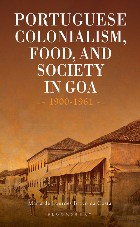 Cover image for book Portuguese Colonialism, Food, and Society in Goa
