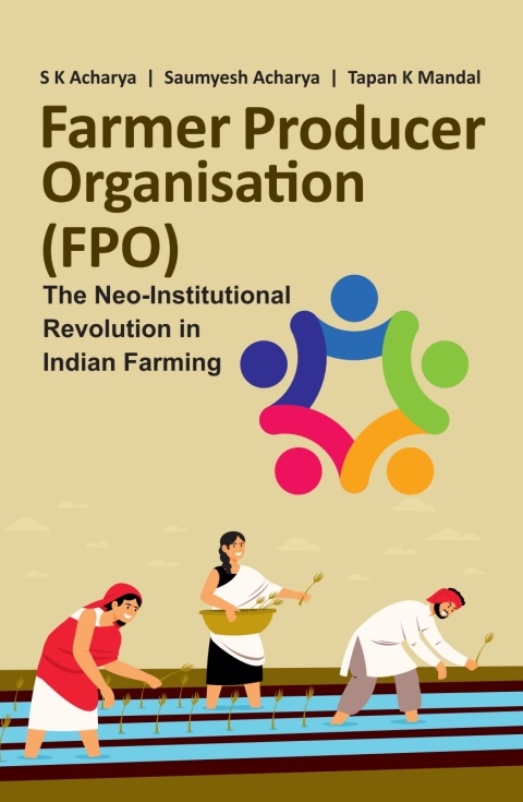 Cover image for book Farmer Producer Organization (FPO): The Neo-institutional Revolution  in Indian Farming