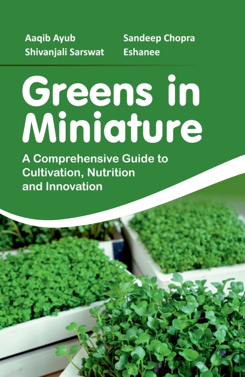 Cover image for book Greens in Miniature: A Comprehensive Guide to Cultivation, Nutrition and Innovation