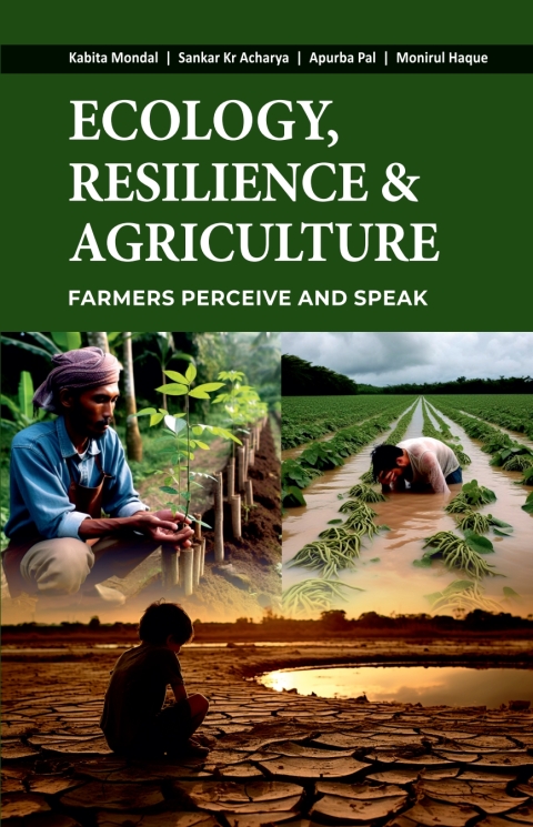 Ecology, Resilience and Agriculture: Farmers Perceive and Speak 