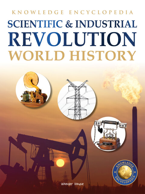 Cover image for book World History - Scientific and Industrial Revolution : Knowledge Encyclopedia For Children