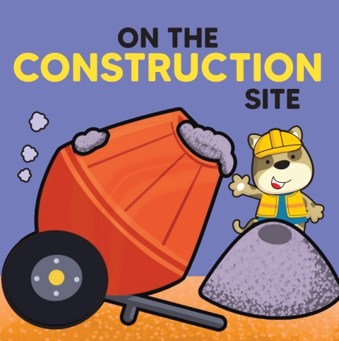 Cover image for book Wheels at Work: On the Construction site