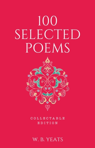 100 Selected Poems, W. B. Yeats