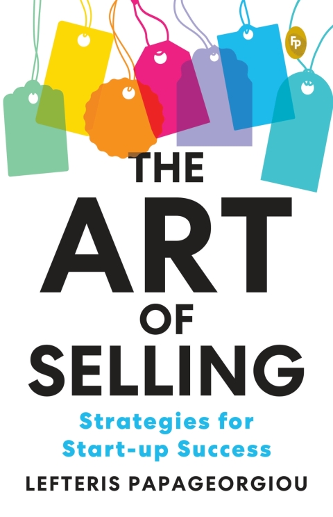 Cover image for book The Art of Selling: Strategies for Start-up Success