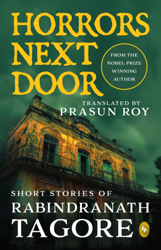 Horrors Next Door: Short Stories of Rabindranath Tagore