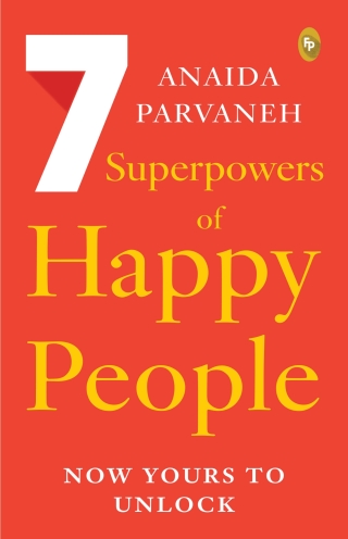 7 Superpowers of Happy People: Now Yours to Unlock