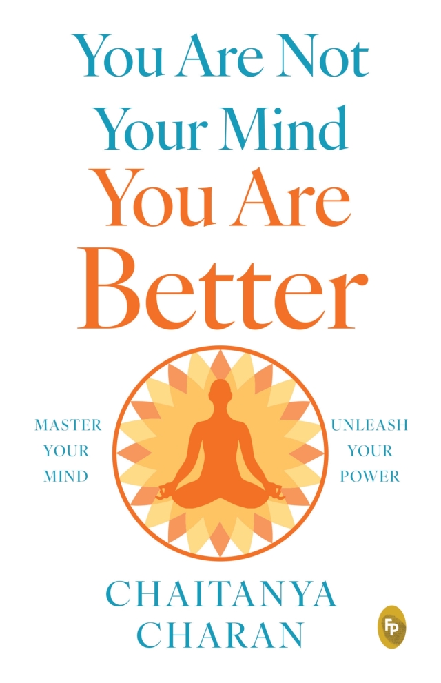 You are not Your Mind: You are Better