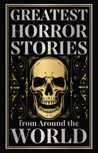 Greatest Horror Stories from Around the World