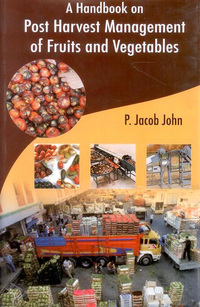 Cover image: A Handbook on Post Harvest Management of Fruits and Vegetables 9788170355328