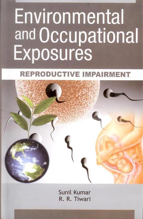 Cover image for book Environmental and Occupational Exposure: Reproductive Impairment