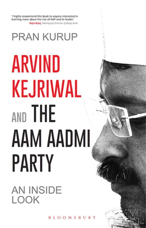 Arvind Kejriwal \u0026 the Aam Aadmi Party 