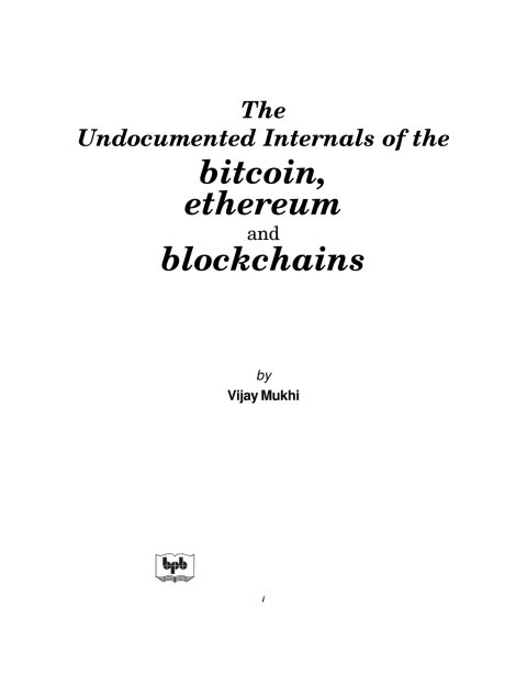 Cover image for book The Undocumented Internals of the Bitcoin Ethereum and Blockchains from IPO to ICO