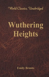 صورة الغلاف: Wuthering Heights (World Classics, Unabridged) 1st edition 9789386019110
