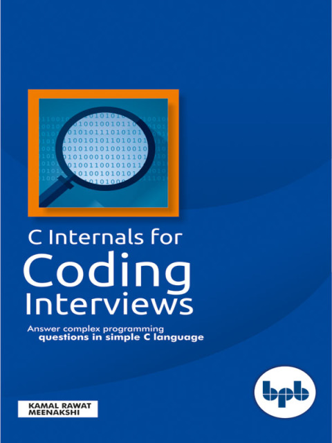 Cover image for book C Internals for Coding interviews: Answer complex programming questions in simple C language