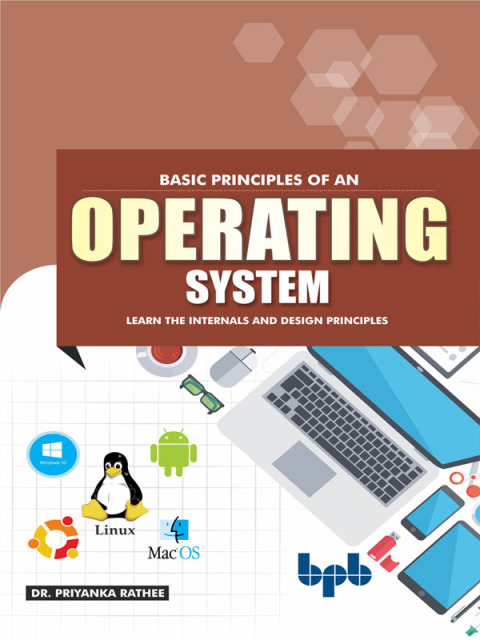 Cover image for book Basic Principles of an Operating System: Learn the Internals and Design Principles