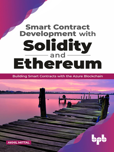Cover image for book Smart Contract Development with Solidity and Ethereum: Building Smart Contracts with the Azure Blockchain