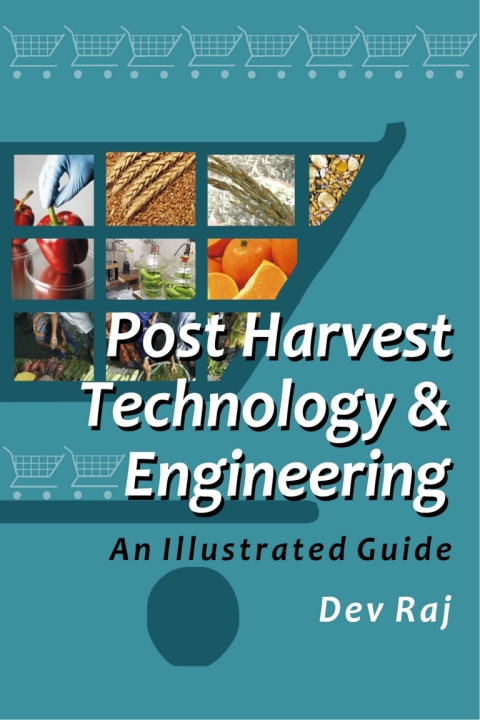 Postharvest Technology and Engineering: An Illustrated Guide 