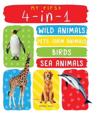 My First 4 In 1: Wild Animals, Pet and Farm Animals, Birds, Sea Animals