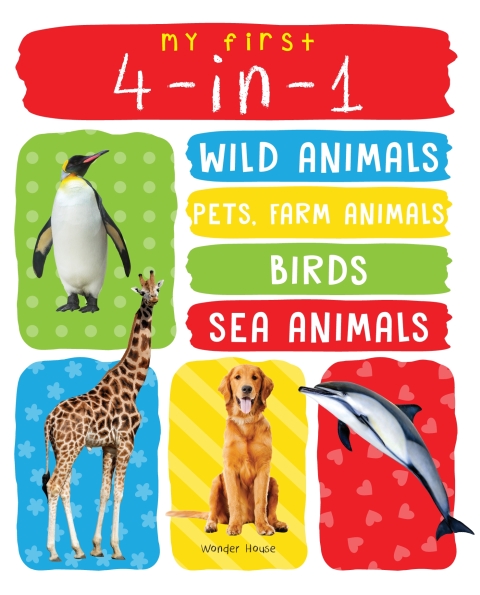 Cover image for book My First 4 In 1: Wild Animals, Pet and Farm Animals, Birds, Sea Animals