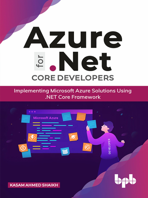 Cover image for book Azure for .NET Core Developers: Implementing Microsoft Azure Solutions Using .NET Core Framework