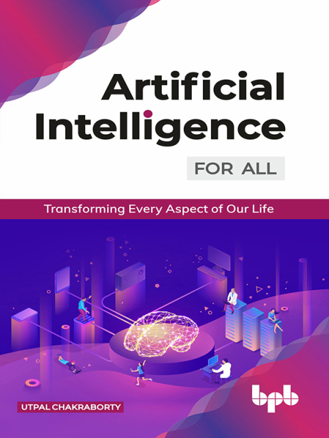Cover image for book Artificial Intelligence for All: Transforming Every Aspect of Our Life