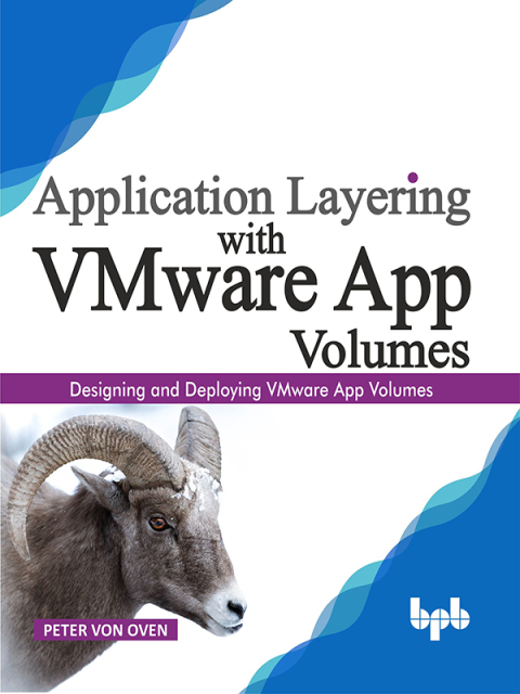 Cover image for book Application Layering with VMware App Volumes: Designing and deploying VMware App Volumes&nbsp;