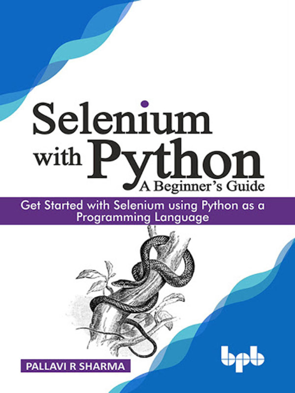 Selenium with Python - A Beginnerâs Guide - 1st Edition (eBook)