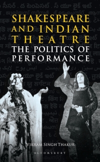 Cover image: Shakespeare and Indian Theatre 1st edition