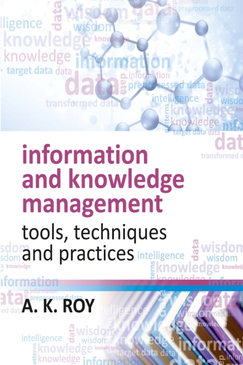 Cover image for book Information and Knowledge Management: Tools,Techniques and Practices
