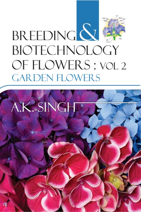 Garden Flowers: Vol.02: Breeding and Biotechnology of Flowers 