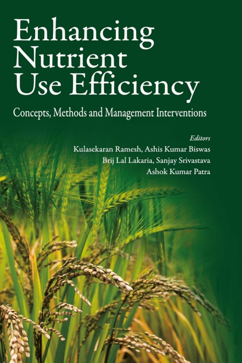 Cover image for book Enhancing Nutrient Use Efficiency: Concepts,Methods and Management Interventions