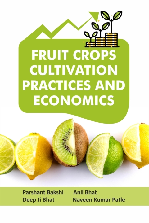 Fruit Crops: Cultivation Practices and Economics 