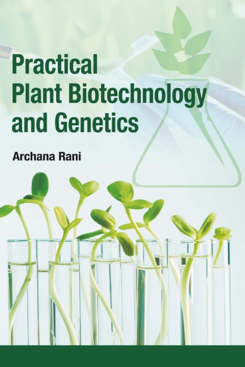Cover image for book Practical Plant Biotechnology and Genetics