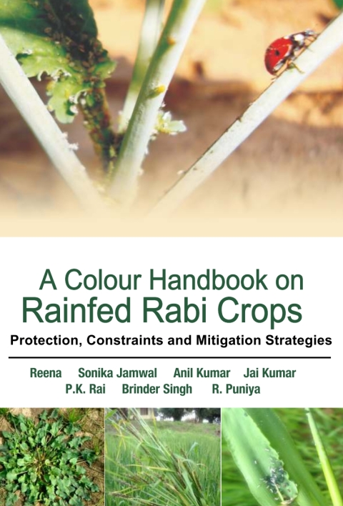A Colour Handbook on Rainfed Rabi Crops: Protection,Constraints and Mitigation Strategies 