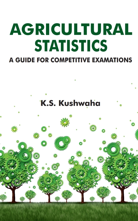 Cover image for book Agricultural Statistics: A Guide for Competitive Examinations