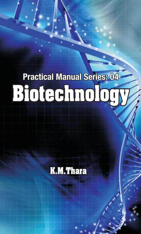Cover image for book Biotechnology: Practical Manual Series Vol 04