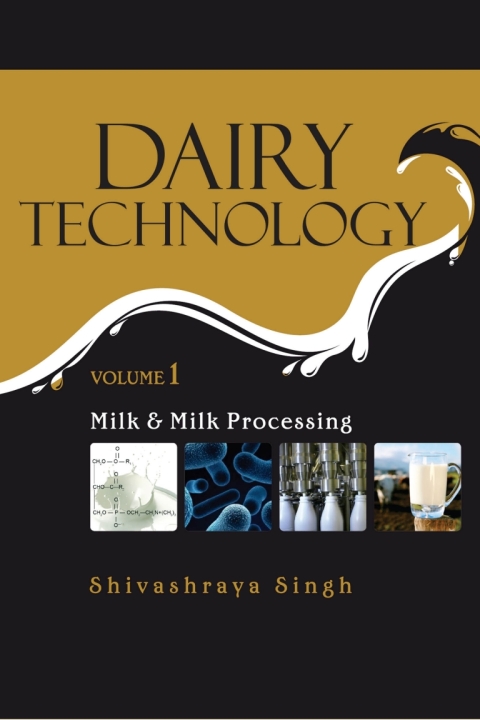 Milk and Milk Processing: Vol.01: Dairy Technology 