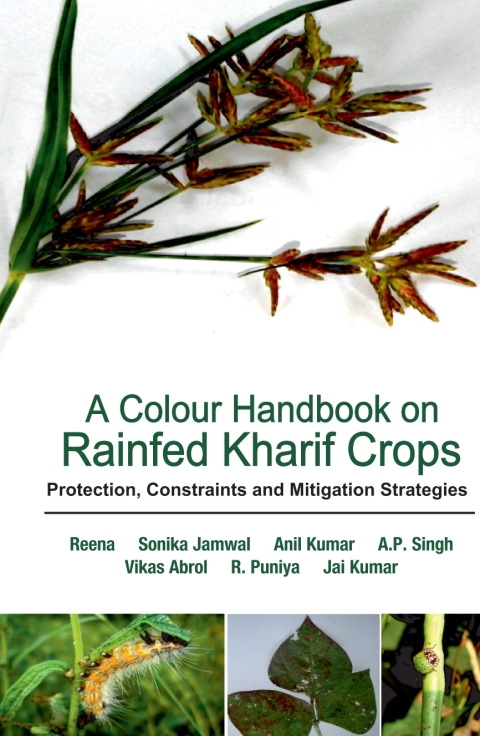 A Colour Handbook on Rainfed Kharif Crops: Protection, Constraints and Mitigation Strategies 