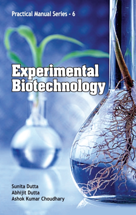 Experimental Biotechnology: Practical Manual Series 06 