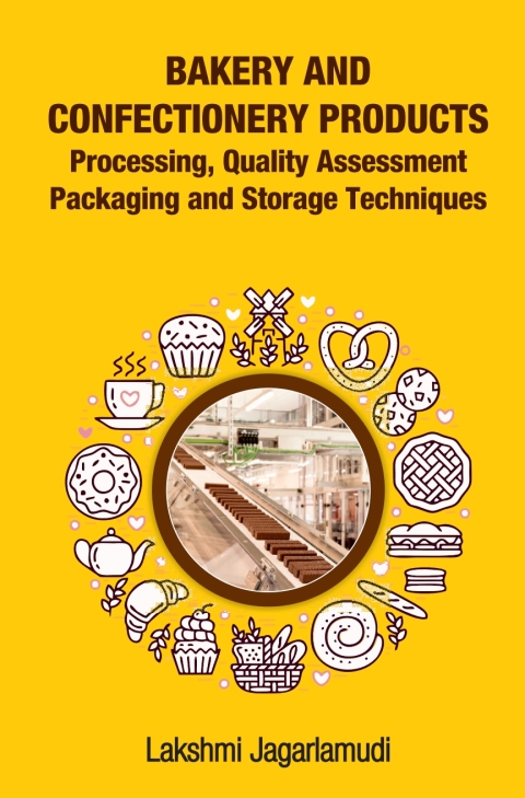 Cover image for book Bakery and Confectionery Products: Processing,Quality Assessment,Packging and Storage Techniques
