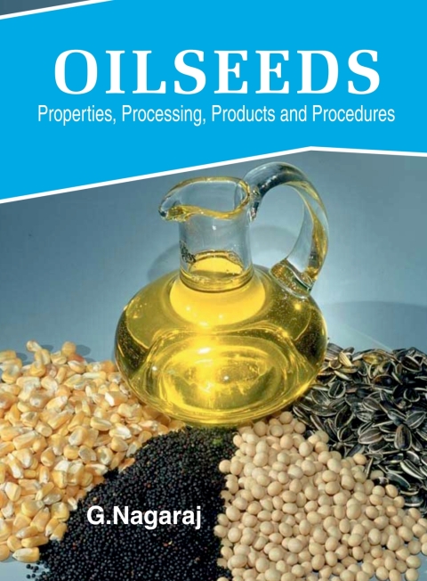 Cover image for book Oilseeds: Properties,Products,Processing and Procedures