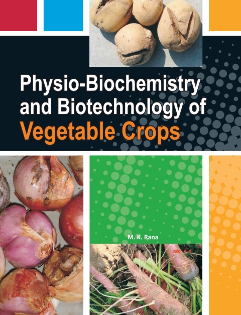 Cover image for book Physio-Biochemistry and Biotechnology of Vegetable Crops
