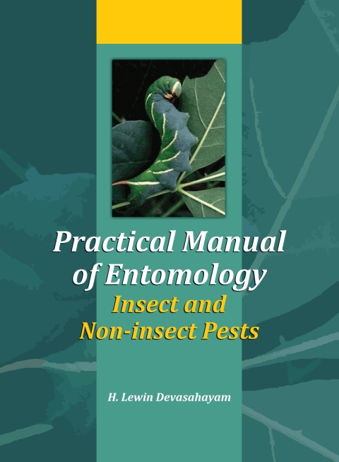 Cover image for book Practical Manual of Entomology (Insects and Non-Insects Pests)