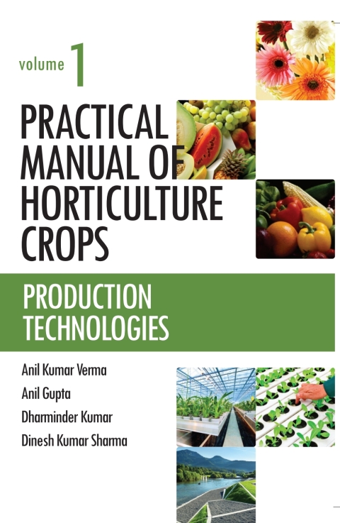 Production Technologies: Vol.01: Practical Manual of Horticulture Crops 